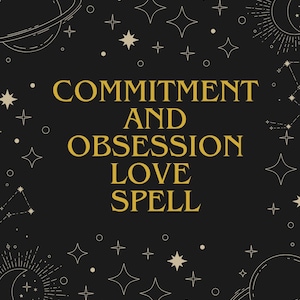 May include: Black background with gold text that reads "COMMITMENT AND OBSESSION LOVE SPELL." The design includes celestial elements such as stars, planets, and a crescent moon with sun rays.