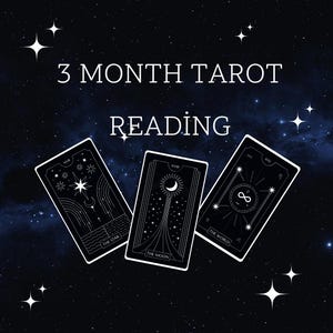 May include: Three tarot cards against a dark blue starry background. The cards are The Star, The Moon, and The World. The text "3 Month Tarot Reading" is at the top of the image.
