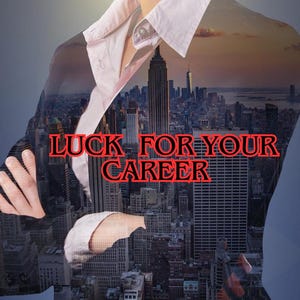 May include: Image features a person in a suit with the text "LUCK FOR YOUR CAREER" overlaid in red. The background is a cityscape with the Empire State Building prominent. The overall theme suggests career success.
