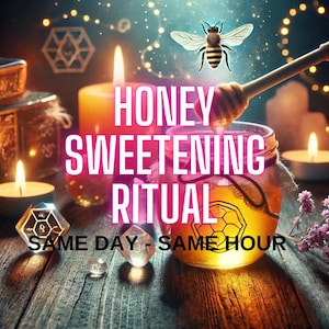 May include: A honey jar with a wooden honey dipper, surrounded by candles and crystals. The text "HONEY SWEETENING RITUAL SAME DAY - SAME HOUR" is displayed on the image.
