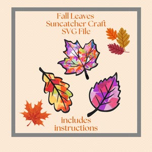 May include: A digital SVG file for a fall leaves suncatcher craft. The image features colorful leaf designs in shades of orange, red, purple, and yellow, with the text "Fall Leaves Suncatcher Craft SVG File" and "includes instructions".