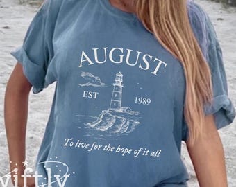 August Shirt | To Live For The Hope Of It All Comfort Colors T-Shirt | Subtle Fan Lyrics | Friend Gift | Lighthouse Beach | Valentine’s Gift