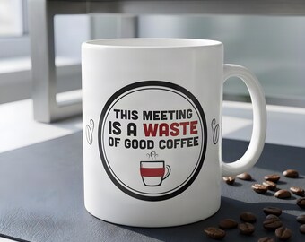 Meeting That Should Have Been an Email Mug: Funny Office Humor Gift for Coffee Lovers