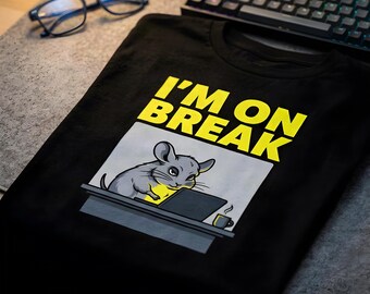 Work From Home Funny T-Shirt: I'm On Break Chinchilla Graphic Tee, Sarcastic WFH Gift