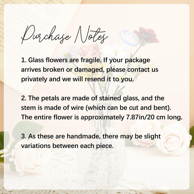 May include: A decorative glass flower with stained glass petals and a flexible wire stem, measuring 7.87 inches in length. The text 'Purchase Notes' is displayed above three numbered points detailing the fragile nature, materials, and handmade variations.