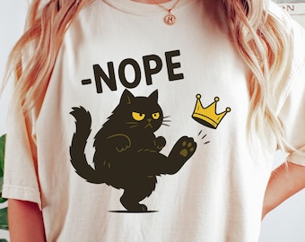 Nope Cat Sweatshirt, No Kings Black Cat Tee, Funny Cat Lover, Sarcastic Cat, Grumpy Cat, Pet Owner Gift, Anti Social Cat, Cute Animal Humor