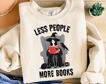 Less People More Books Sweatshirt, Witchy Bookish Merch Shirt, Feminist Book Reader Shirt, Reading Shirt, Book Lovers Gifts, Librarian Shirt