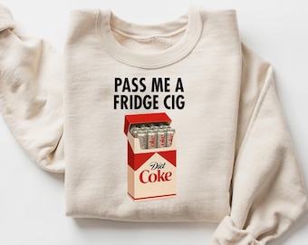 Pass Me A Fridge Cig Shirt, Diet Coke Lover Shirt, Beverage Humor Shirt, Retro Soda Drink, I Need a Diet Coke Sweatshirt, Aesthetic Shirt