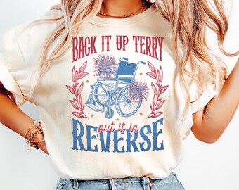 Back It Up Terry Put In Reverse 4th of July TShirt, Fireworks Patriotic TShirt, Retro Independence Day Tee, American Shirt, Women's USA Tees