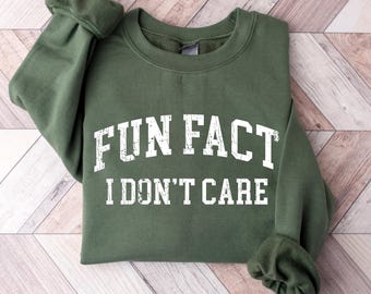 Fun Fact I Don't Care T-Shirt, Don't Care Shirt, Indifferent Shirt, Funny Quotes Shirt, Funny Graphic Tee, Fun Fact Shirt, Funny T-Shirt