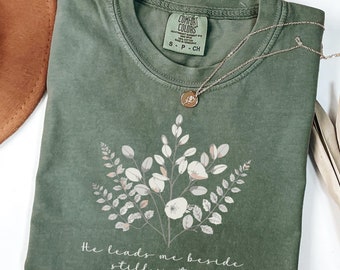 Comfort Colors®He Leads Me Beside Still Waters T- Shirt, Christian T Shirt For Women, Floral Bible Verse Tee, Faith based Jesus Apparel,