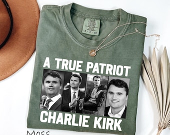 Comfort Colors® A True Patriot Charlie Kirk Shirt, Pray for Charlie Kirk Shirt, Charlie Kirk Assassination Shirt, Make America Great Again