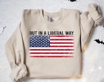 USA But in a Liberal Way T-Shirt, Anti Trump America Shirt, Fourth of July Shirt, Sarcastic Liberal Tee, Political Statement Tee, USA Shirt