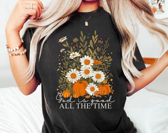 God is Good All The Time Shirt, God Lover Shirt, Christian Shirt, Church Shirt, Religious Shirt, Christian Tee, Jesus Lover Shirt, Jesus Tee