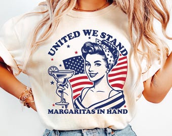 United We Stand Margarita in Hand Shirt, Womens 4th of July Outfit, Retro USA Graphic Tee, Fourth of July Shirt, Independence Day, America
