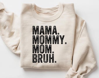 Mama Mommy Mom Bruh Sweatshirt and Shirt, Funny Mom Shirt, Gift for Mom, Mama Shirt, Mothers Day Shirt, Sarcastic Mama Tee, Gift For Grandma