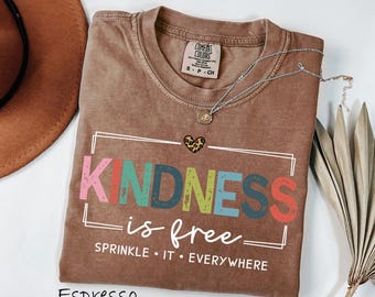 Comfort Colors® Kindness is Free Sprinkle It Everywhere Shirt, Positive Saying Shirt,Boho Inspirational Shirt,Be Kind Tee,Motivational Shirt