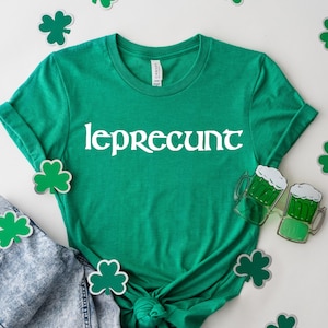 St Patrick&#39;s Day Women&#39;s Shirt, Leprecunt Tee, Irish Holiday Shirt, Green Shamrock Clothing, Party Wear, Funny St Paddys Day Shirt, Baby Tee