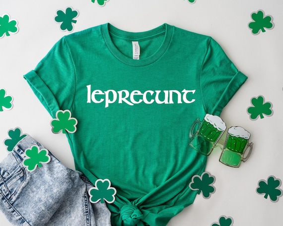 St Patrick's Day Women's Shirt, Leprecunt Tee, Irish Holiday Shirt, Green Shamrock Clothing, Party Wear, Funny St Paddys Day Shirt, Baby Tee