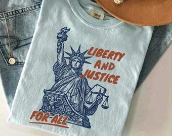 Comfort Colors® Statue Of Liberty Shirt Patriotic USA 250 Anniversary Shirt Fourth Of July With Liberty and Justice For All Shirt for Women