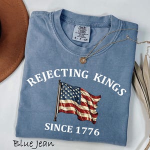 Comfort Colors® Rejecting Kings Since 1776 Protest Shirt, Pro Democracy Shirt, Anti Authoritarianism Shirt, Anti MAGA Tee, Anti Trump Shirt