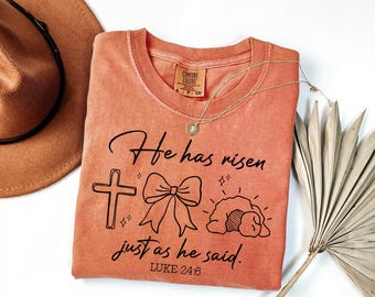 Comfort Colors® He Has Risen Shirt, Just As He Said Shirt, Easter Shirt, Christian Shirt, Jesus Shirt, Jesus Christ Bible Verse, Faith Shirt