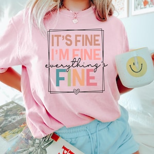 It&#39;s Fine I&#39;m Fine Everything is Fine Shirt, Introvert Tee, Funny Shirt, Sarcastic Shirt, I&#39;m Fine, Everything is Fine Shirt, Mental Shirt