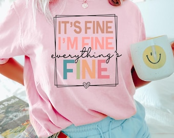 It's Fine I'm Fine Everything is Fine Shirt, Introvert Tee, Funny Shirt, Sarcastic Shirt, I'm Fine, Everything is Fine Shirt, Mental Shirt