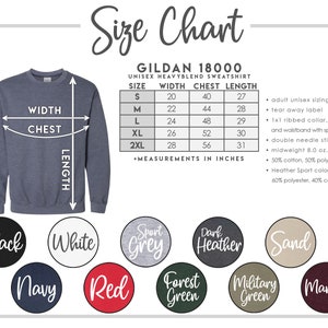 May include: A size chart for a Gildan 18000 unisex heavy blend sweatshirt. The chart shows measurements in inches for sizes S to 2XL, including width, chest, and length. Colour options include black, white, navy, red, and more.