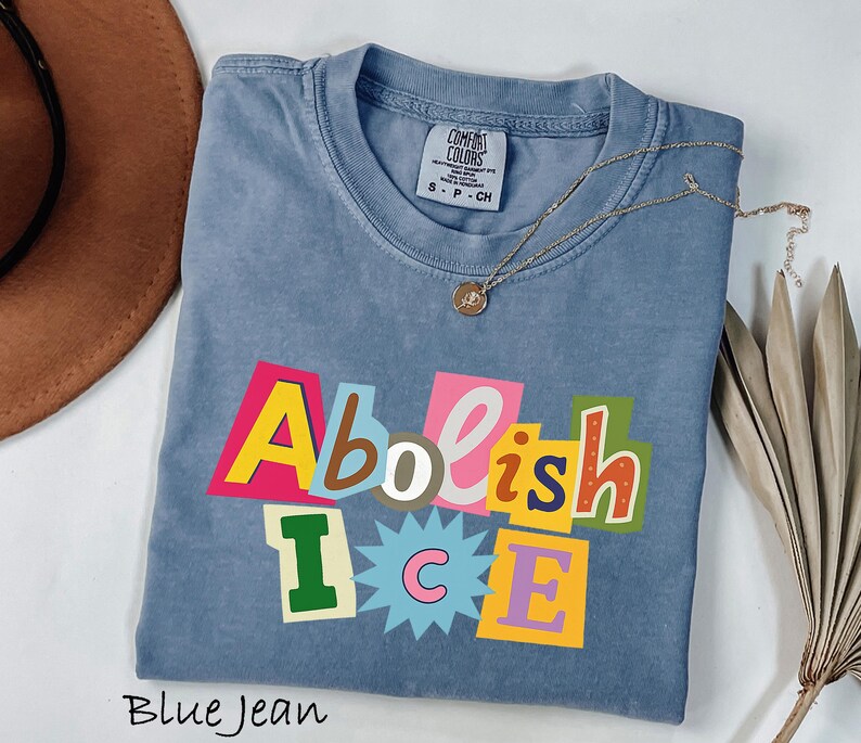 Comfort Colors® Abolish ICE Shirt, Pro Immigrant Shirt, Social Justice Shirt, Immigration Shirt, Activist Protest Shirt, No Human is Illegal image 5