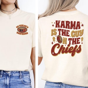 Karma Is The Guy On The Chiefs  Shirt, American Football Shirt, Taylor Football Shirt,  Travis Kelce Football NFL Shirt, Comfort Colors Tee