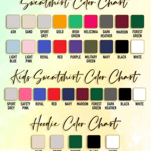 May include: A color chart for sweatshirts, kids' sweatshirts, and hoodies. The chart displays various colors, including Ash, Sand, Sport Grey, Gold, Irish Green, Heliconia, Dark Heather, Maroon, Forest Green, Light Blue, Light Pink, Royal, Red, Purple, Military Green, Navy, Black, and White.
