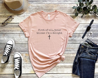 Camiseta cristiana divertida para mujer / Camiseta "Jesús piensa que soy una delicia" / Regalo de fe sarcástico para ella, Pascua, cumpleaños, iglesia, humor, top religioso, divertido