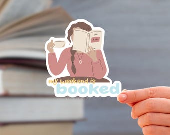My Weekend is Booked Sticker | Bookish Sticker| Reading Sticker | Kindle Sticker | Bookish Merch |Reader Gift |Laptop Sticker