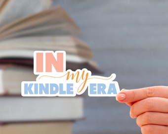 In My Kindle Era Sticker | Bookish Sticker| Reading Sticker | Kindle Sticker | Bookish Merch | Reader Gift | Laptop Sticker