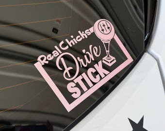 Real Chicks Drive Stick Vinyl Decal: Funny Car Girl Sticker