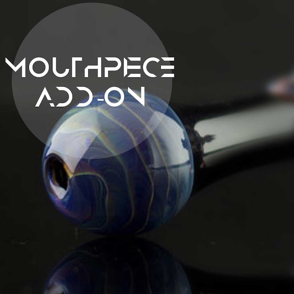 Mouthpiece Add-on / Mouthpiece Upgrade / Custom Glass Pipe / American Made Glass / High Quality Pipe / You Choose the Color / Made to Order