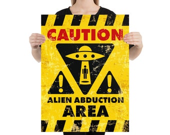 Caution: Alien Abduction Area Poster