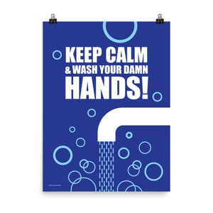 Keep Calm and Wash Your Damn Hands Poster image 1
