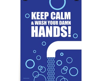 Keep Calm and Wash Your Damn Hands Poster