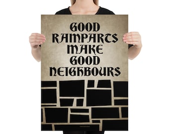 Ramparts Make Good Neighbours Medieval Poster