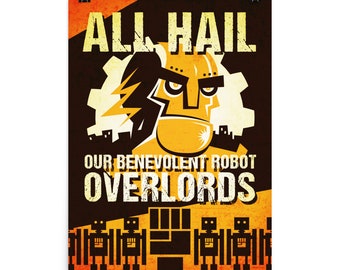 Benevolent Robot Overlords Poster