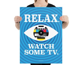 Relax. Watch Some TV Poster