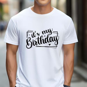 It&#39;s my Birthday Shirt, It&#39;s my Birthday Tee, My Birthday T-shirt, Happy Birthday Shirt,  Birthday  Party Shirt, Birthday Gift.