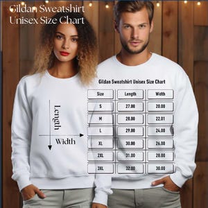 May include: A white Gildan sweatshirt with a unisex size chart. The chart displays measurements in inches for sizes S to 3XL. The image features a man and a woman wearing the sweatshirt.