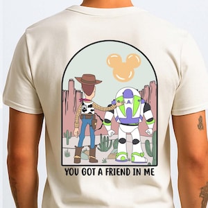 You&#39;ve Got A Friend In Me Back Side Shirt, Woody and Buzz Lightyear Shirt, Toy Story Toddler Kids Shirt, Disneyland Trip Youth Adult Shirt