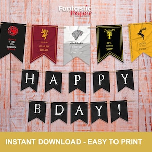 May include: A black and white printable banner with the words "Happy Bday!" and images of the sigils from the TV show Game of Thrones. The sigils include a direwolf, a lion, a dragon, a kraken, and a stag.