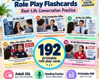 May include: A set of 192 Adult ESL Role Play Flashcards for real-life conversation practice. The digital download includes printable cards featuring scenarios like City Hall, Immigration Office, Tax Office, Fire Safety, and Blood Donation Center.