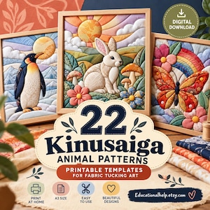 May include: A collection of 22 Kinusaiga animal patterns featuring fabric-tucked art designs of a penguin, a rabbit, and a butterfly. The printable templates include text labels for A3 size, print at home, and the website Educationalhelp.etsy.com.