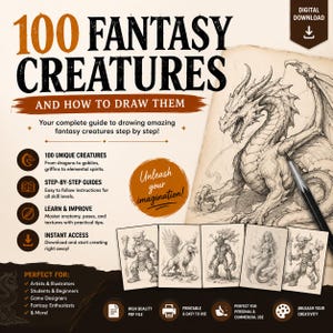May include: A digital download guide titled 100 Fantasy Creatures and How to Draw Them, featuring a pencil sketch of a dragon, step-by-step drawing instructions, and illustrations of various mythical beings including goblins and griffins.